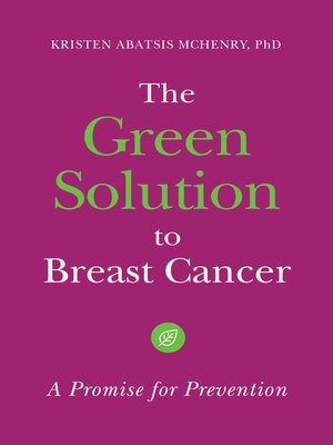 cover image of The Green Solution to Breast Cancer